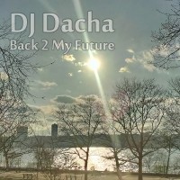 DJ Dacha - Back 2 My Future - DL73