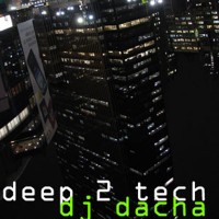 DJ Dacha - Deep 2 Tech - DL53