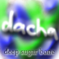 DJ Dacha - Deep Sugar Bone - DL55