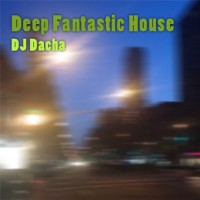 DJ Dacha - Deep Fantastic House - DL61