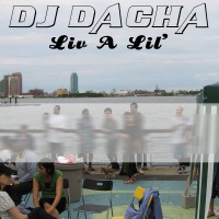 DJ Dacha - Liv A Lil' - DL81