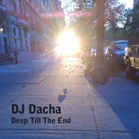 DJ Dacha - Deep Till The End