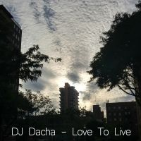 DJ Dacha 141 Love To Live www.djdacha.net