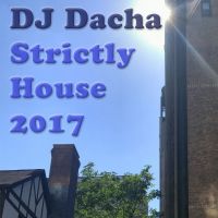 DJ Dacha - Strictly House 2017