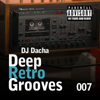 DJ Dacha 007 Deep Retro Grooves www.djdacha.net